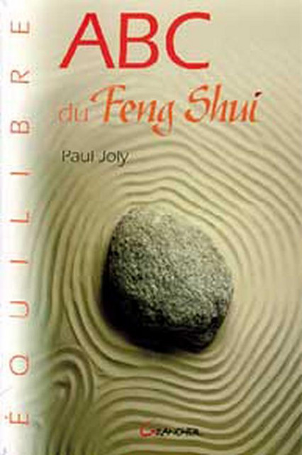 ABC du Feng Shui - Paul Joly - Grancher