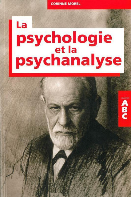 ABC de la psychologie et de la psychanalyse - Corinne Morel - Grancher