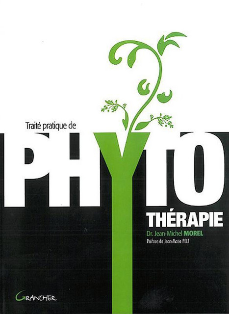 Traité pratique de phytothérapie - Jean-Michel Morel - Grancher