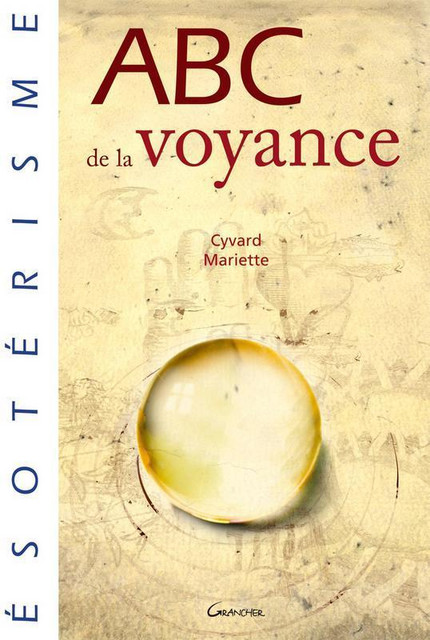 ABC de la voyance - Cyvard Mariette - Grancher