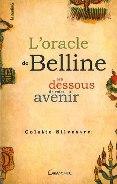 L'oracle de Belline - Les dessous de votre avenir - Colette Silvestre  (EAN13 : 9782733911624)