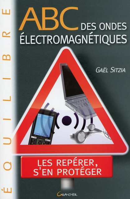 ABC des ondes électromagnétiques  - Gaël Sitzia - Grancher