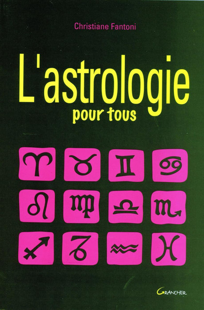 L'astrologie pour tous - Christiane Fantoni - Grancher