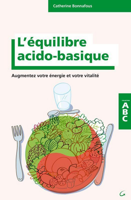 L'équilibre acido-basique - ABC - Catherine Bonnafous - Grancher