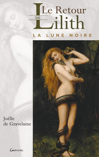 Le Retour de Lilith  - Joëlle de Gravelaine - Grancher