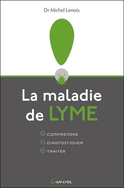 La maladie de Lyme  - Michel Lenois - Grancher