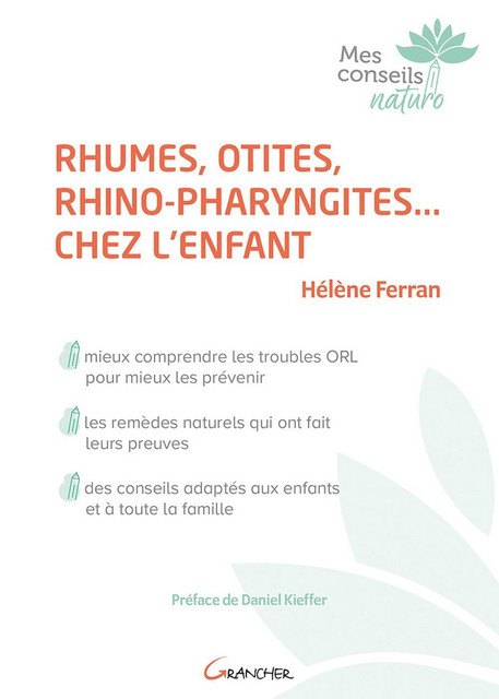 Rhumes, otites, rhino-pharyngites... chez l'enfant - Hélène Ferran - Grancher
