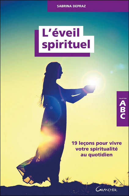 L'Eveil spirituel - ABC - Sabrina Depraz - Grancher