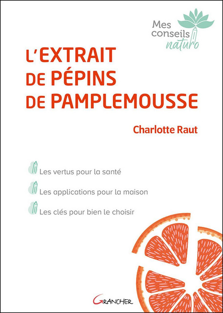 L'extrait de pépins de pamplemousse  - Charlotte Raut - Grancher