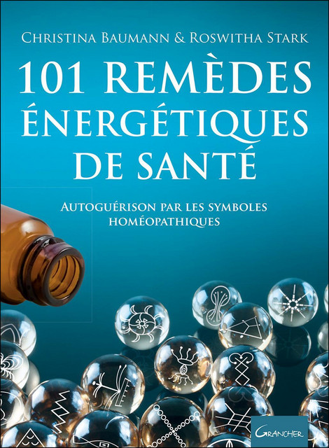 101 remèdes énergétiques de santé  - Christina Baumann, Roswitha Stark - Grancher