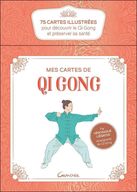 Mes cartes de qi gong  - Véronique Liégeois - Grancher