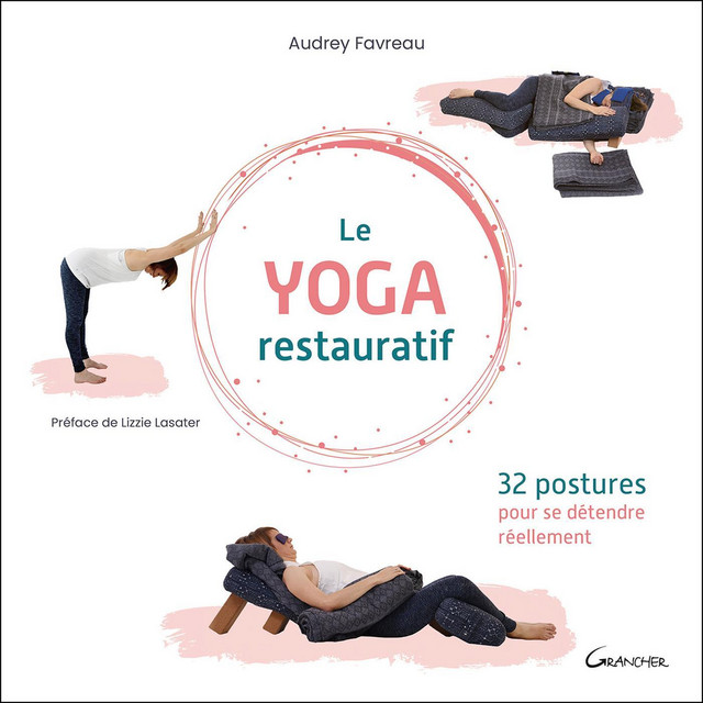 Le yoga restauratif  - Audrey Favreau - Grancher