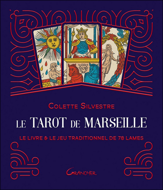 Le Tarot de Marseille  - Colette Silvestre - Grancher