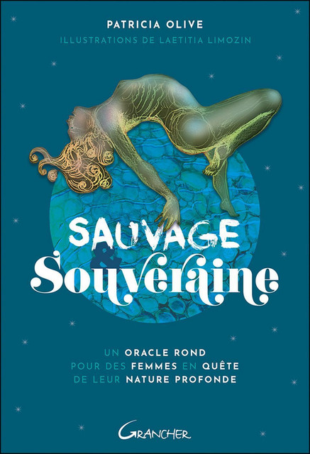 Sauvage & Souveraine  - Patricia Olive - Grancher