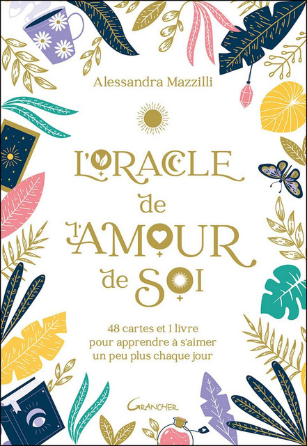 L'Oracle de l'amour de soi  - Alessandra Mazzilli - Grancher