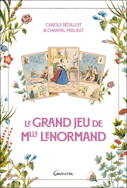 Le Grand Jeu de Mlle Lenormand - Carole Sédillot, Chantal Frelaut - Grancher